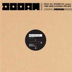 Felix Da Housecat Presents Thee Nese Djouma Projesi - Zaman (Moguai Remix) Mp3