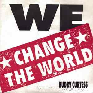 Buddy Curtess And The Grasshoppers - We Change The World Mp3