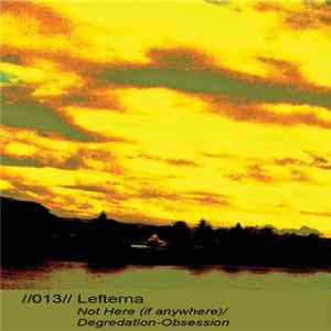 Lefterna - Not Here (If Anywhere)/Degradation_Obsession Mp3