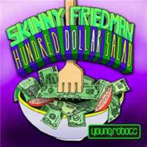 Skinny Friedman - Hundred Dollar Salad Mp3
