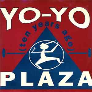 Plaza - Yo-Yo (Ten Years Ago) Mp3