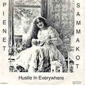 Pienet Sammakot - I Ain't Gonna Come To Your Place No More / Hustle In Everywhere Mp3