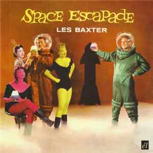 Les Baxter - Space Escapade Mp3