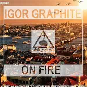 Igor Graphite - On Fire Mp3