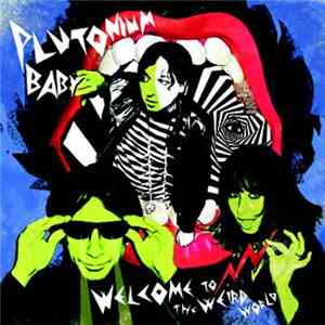 Plutonium Baby - Welcome To The Weird World Mp3
