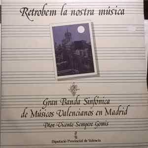 Gran Banda Sinfónica De Músicos Valencianos En Madrid - Retrobem La Nostra Música Mp3