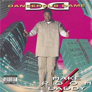 Dangerous Dame - Make Room 4 Daddy Mp3