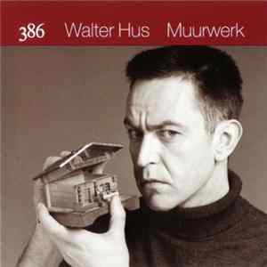 Walter Hus - Muurwerk Mp3