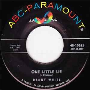 Danny White - One Little Lie / Loan Me A Handkerchief Mp3