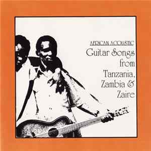 Various - African Acoustic - Guitar Songs From Tanzania, Zambia & Zaire Mp3