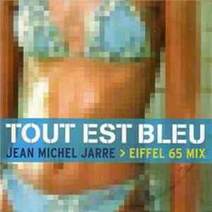 Jean Michel Jarre - Tout Est Bleu (Eiffel 65 Mix) Mp3