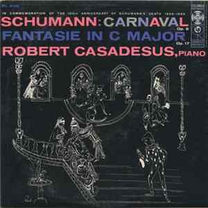 Schumann / Robert Casadesus - Carnaval Op. 9, Fantasie In C Major Op. 17 Mp3