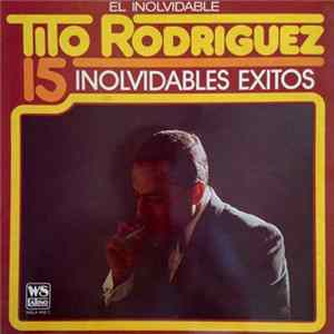 Tito Rodriguez - 15 Inolvidables Exitos Mp3
