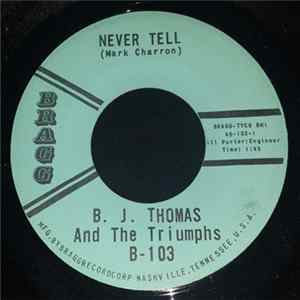 B.J. Thomas And The Triumphs - Never Tell Mp3