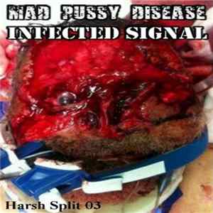 Mad Pussy Disease / Infected Signal - Harsh Split 03 Mp3