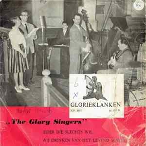 The Glory Singers - Ieder Die Slechts Wil / Wij Drinken Van Het Levend Water Mp3
