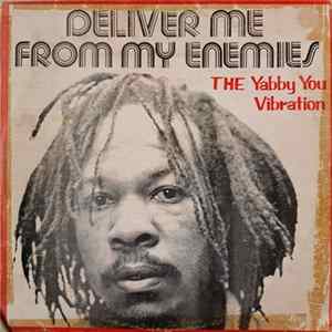 The Yabby You Vibration - Deliver Me From My Enemies Mp3