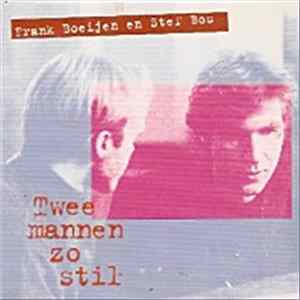 Frank Boeijen En Stef Bos - Twee Mannen Zo Stil Mp3
