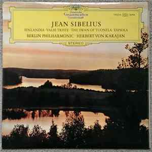 Jean Sibelius, Berlin Philharmonic, Herbert von Karajan - Finlandia • Valse Triste • The Swan Of Tuonela • Tapiola Mp3