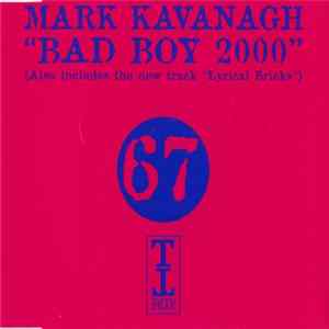 Mark Kavanagh - Bad Boy 2000 Mp3