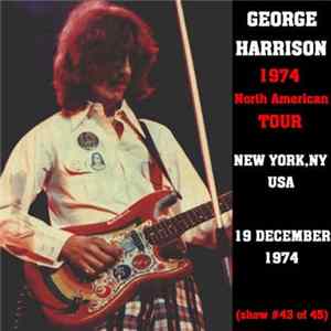 George Harrison - 1974 North American Tour - New York, NY USA - 19th December 1974 Mp3