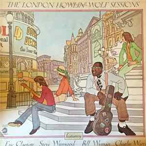 Howlin' Wolf Featuring Eric Clapton, Steve Winwood, Bill Wyman, Charlie Watts - The Howlin' Wolf London Sessions Mp3