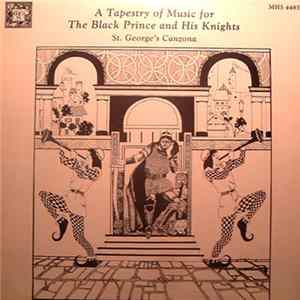 St. George's Canzona - A Tapestry Of Music For The Black Prince And His Knights Mp3