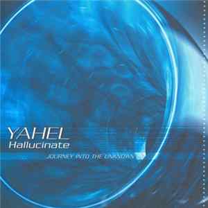Yahel - Hallucinate (Journey Into The Unknown) Mp3