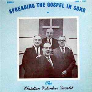 The Christian Volunteer Quartet - Spreading The Gospel In Song Mp3