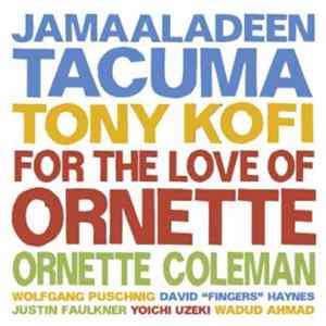 Jamaaladeen Tacuma, Tony Kofi, Ornette Coleman - For The Love Of Ornette Mp3