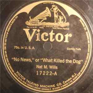 Nat M. Wills / Tom McNaughton - "No News," or "What Killed the Dog" / The Three Trees Mp3