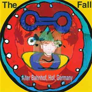 The Fall - Live From The Vaults - Alter Bahnhof, Hof, Germany Mp3
