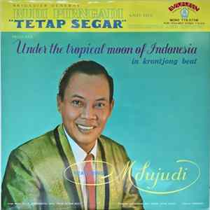 Brigadier General Rudi Pirngadi , And His Tetap Segar Orchestra And Chorus featuring M. Sujudi - Under The Tropical Moon Of Indonesia In Krontjong Beat Mp3
