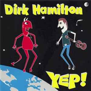 Dirk Hamilton - Yep! Mp3