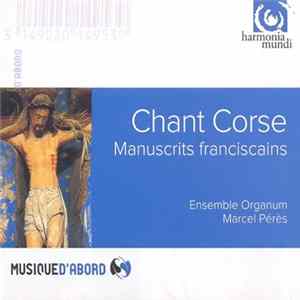 Ensemble Organum • Marcel Pérès - Chant Corse - Manuscrits Franciscains (XVIIe-XVIIIe Siècles) Mp3