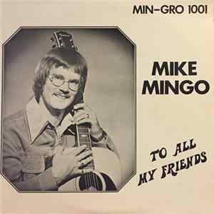 Mike Mingo - To All My Friends Mp3