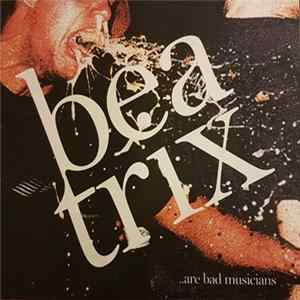 Beatrix - ..Are Bad Musicans Mp3