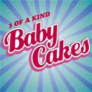 3 Of A Kind - Baby Cakes Mp3