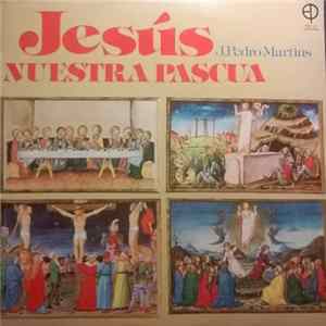 Joaquín Laría, J. Pedro Martins - Jesús Nuestra Pascua Mp3