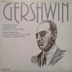 Gershwin, Jeffrey Siegel, Saint Louis Symphony Orchestra, Leonard Slatkin - Rhapsody In Blue / Piano Concerto / Variations On "I Got Rhythm" Mp3