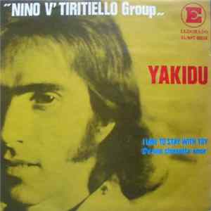 Nino V' Tiritiello Group - Yakidu / I Like To Stay With You (C'è Una Chiesetta Amor) Mp3