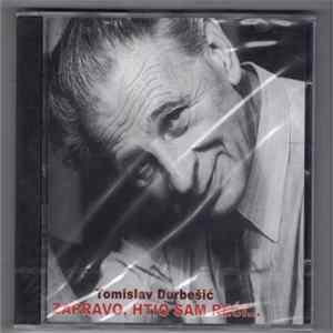 Tomislav Durbešić - Zapravo, Htio Sam Reći... Mp3