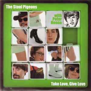 The Stool Pigeons With Peter Noone - Take Love, Give Love Mp3