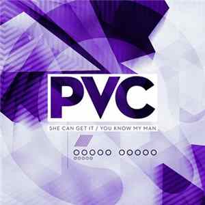 PVC - She Can Get It / You Know My Man Mp3