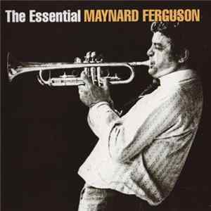 Maynard Ferguson - The Essential Maynard Ferguson Mp3