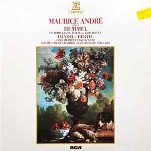 Maurice André Spielt Hummel / Haendel / Hertel ; Orchestre De Chambre Jean-François Paillard - Introduction, Theme & Variationen / Drei Trompetenkonzerte Mp3