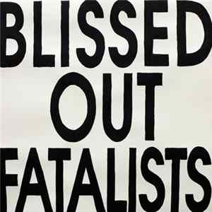 Blissed Out Fatalists - Blissed Out Fatalists Mp3