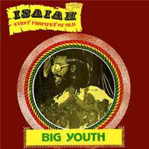 Big Youth - Isaiah First Prophet Of Old Mp3