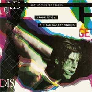 Frank Tovey - The Fad Gadget Singles Mp3