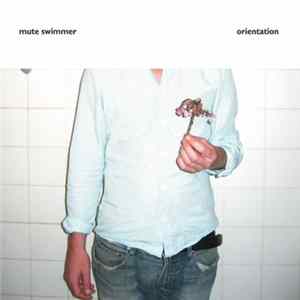 Mute Swimmer - Orientation Mp3